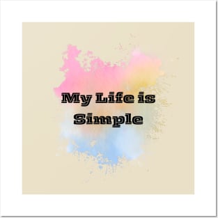 MY LIFE IS SIMPLE TEXT DESIGN Posters and Art